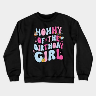 Mommy Of The Birthday Girl Mother Era Gift For Women Mother's Day Crewneck Sweatshirt